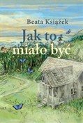 Jak to mia... - Beata Książek -  books from Poland