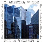 Z Ameryką ... - Maria Towiańska-Michalska -  books from Poland