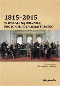 Picture of 1815-2015 W dwusetną rocznicę protokołu dyplomatycznego