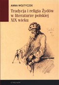 Show details for Tradycja i religia Żydów w literaturze polskiej XIX wieku Tradycja i... - Anna Wojtyczek -  foreign books in polish