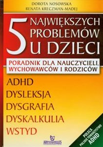 Picture of 5 największych problemów u dzieci Poradnik dla nauczycieli, wychowawców i rodziców.