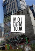 Mój dom to... - Bogusław Olczak - Ksiegarnia w UK