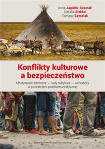 Picture of Konflikty kulturowe a bezpieczeństwo Mniejszości etniczne — ludy tubylcze — uchodźcy w przestrzeni postkomunistycznej