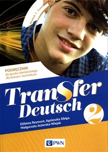 Obrazek Transfer Deutsch 2 Podręcznik do języka niemieckiego Liceum technikum