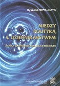 Między pol... - RYSZARD KOWALCZYK -  Książka z wysyłką do UK
