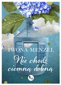 Polska książka : Nie chodź ... - Iwona Menzel