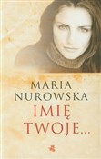Imię Twoje... - Maria Nurowska -  Polish Bookstore 