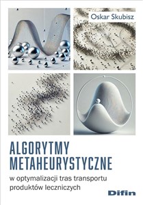 Picture of Algorytmy metaheurystyczne w optymalizacji tras transportu produktów leczniczych