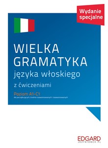 Picture of Wielka gramatyka języka włoskiego z ćwiczeniami Poziom A1-C1 dla początkujących, średnio zaawansowanych i zaawansowanych. Wydanie specjalne