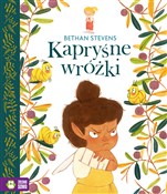 Polska książka : Kapryśne w... - Bethan Stevens