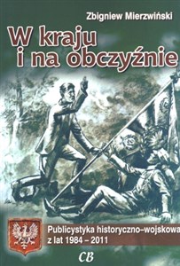 Picture of W kraju i na obczyźnie Publicystyka historyczno-wojskowa z lat 1984-2011