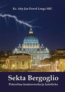 Picture of Sekta Bergoglio Potrzebna kontrrewolucja katolicka