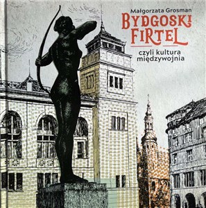 Picture of Bydgoski firtel czyli kultura międzywojnia