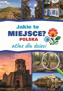Picture of Jakie to miejsce? Polska Atlas dla dzieci