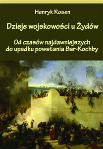 Obrazek Dzieje wojskowości u Żydów Od czasów najdawniejszych do upadku powstania Bar-Kochby