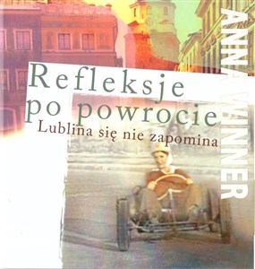 Picture of Refleksje po powrocie Lublina się nie zapomina