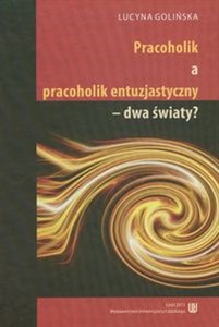Picture of Pracocholik a pracocholik entuzjastyczny - dwa światy?