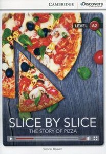 Obrazek Slice by Slice The Story of Pizza Low Intermediate Book with Online Access level A2