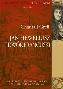Picture of Jan Heweliusz i dwór francuski Bibliotheca Heveliana Tom 3