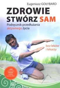 Picture of Zdrowie stwórz sam z płytą CD Podręcznik przedłużania aktywnego życia