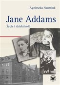 Jane Addam... - Agnieszka Naumiuk -  Książka z wysyłką do UK