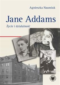 Obrazek Jane Addams. Życie i działalność