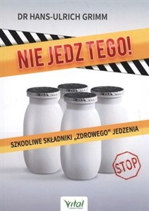 Obrazek Nie jedz tego! Szkodliwe składniki „zdrowego” jedzenia