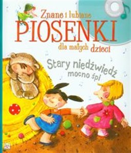 Picture of Znane i lubiane piosenki dla małych dzieci Stary niedźwiedź mocno śpi Książka z płytą CD