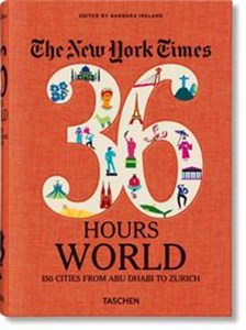 Obrazek The New York Times 36 Hours World 150 Cities from Abu Dhabi to Zurich