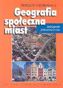 Picture of Geografia społeczna miast Zróżnicowanie społeczno-przestrzenne