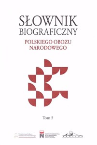 Obrazek Słownik biograficzny polskiego obozu narodowegoT.5