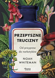 Obrazek Przepyszne trucizny Od przypraw do narkotyków