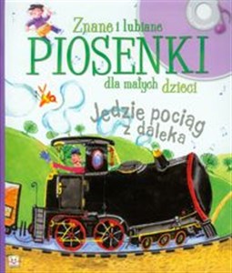 Obrazek Znane i lubiane piosenki dla małych dzieci Jedzie pociąg z daleka Książka z płytą CD