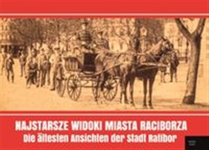 Picture of Najstarsze widoki miasta Raciborza Die ältesten Ansichten der Stadt Ratibor