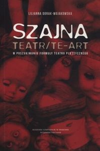 Picture of Szajna: Teatr/Te-art W poszukiwaniu formuły teatru plastycznego