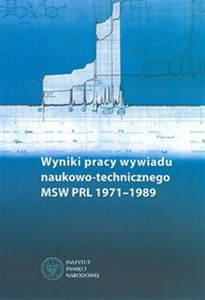 Obrazek Wyniki pracy wywiadu naukowo-technicznego MSW PRL 1971-1989