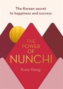 Obrazek The Power of Nunchi The Korean Secret to Happiness and Success