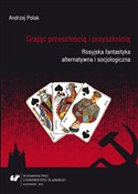 Grając prz... - Andrzej Polak -  Polish Bookstore 