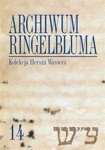 Picture of Archiwum Ringelbluma Konspiracyjne Archiwum Getta Warszawy Tom 14, Kolekcja Hersza Wassera