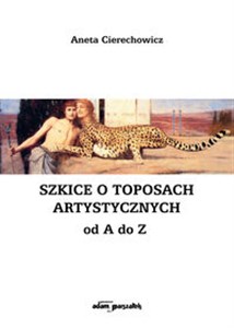 Picture of Szkice o toposach artystycznych od A do Z