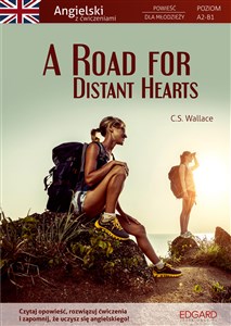 Obrazek A Road for Distant Hearts Angielski Powieść dla młodzieży z ćwiczeniami