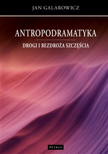 Picture of Antropodramatyka. Drogi i bezdroża szczęścia