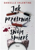 Książka : Jak przetr... - Danielle Valentine