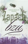 Zapach bzu... - Janusz Wiesław Budnik -  books in polish 