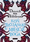 Koń Trojań... - Dietrich Hildebrand -  books from Poland