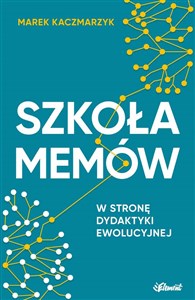 Obrazek Szkoła memów W stronę dydaktyki ewolucyjnej