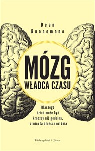 Picture of Mózg władca czasu Dlaczego dzień może być krótszy niż godzina, a minuta dłuższa od dnia