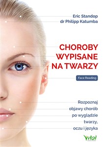 Picture of Choroby wypisane na twarzy. Rozpoznaj objawy chorób po wyglądzie twarzy, oczu i języka