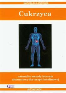 Obrazek Cukrzyca naturalne metody leczenia alternatywą dla terapii insulinowej