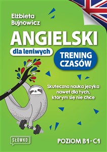 Obrazek Angielski dla leniwych Trening czasów Skuteczna nauka języka nawet dla tych, którym się nie chce